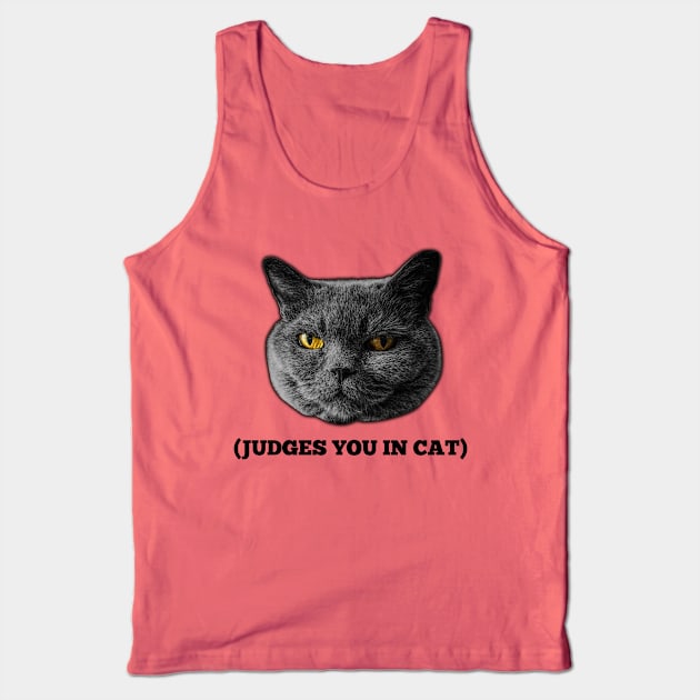 Judges You in Cat Tank Top by chilangopride